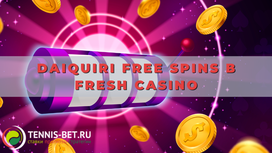 Daiquiri Free Spins в Fresh casino