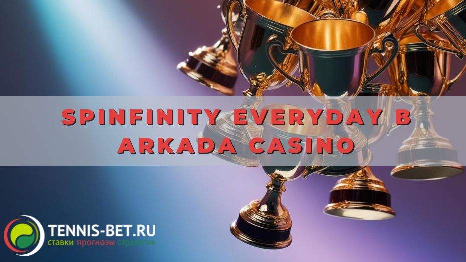 Spinfinity Everyday в Arkada casino