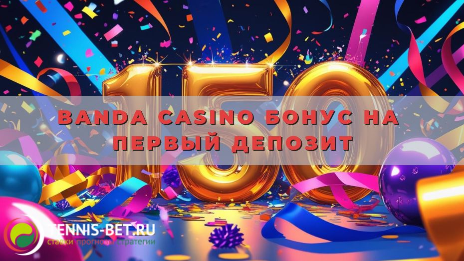 Banda casino Бонус на первый депозит