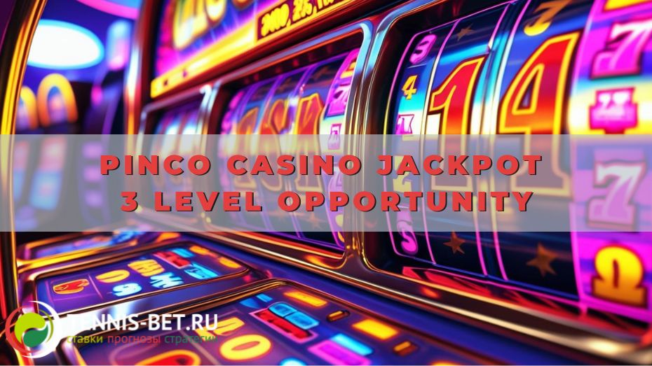 Pinco casino Jackpot 3 Level Opportunity