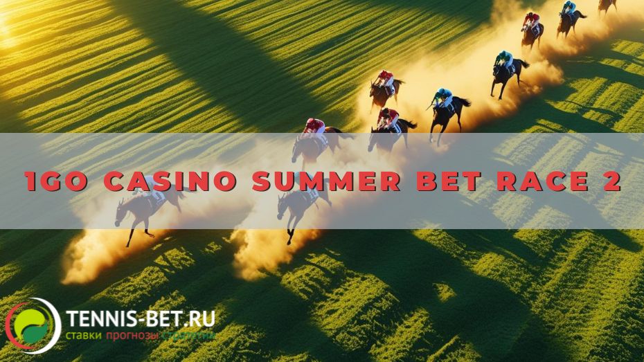 1go casino Summer Bet Race 2