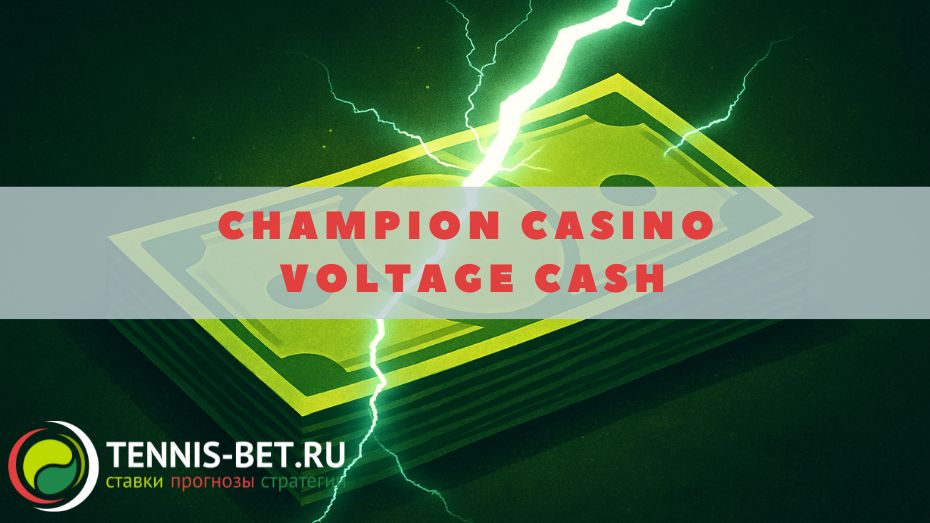 Champion casino Voltage Cash