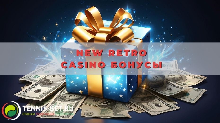 New retro casino Бонусы